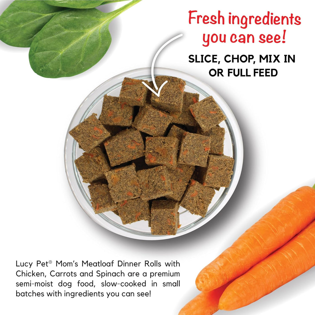 Lucy Pet Dinner Rolls-Mom's Meatloaf Chicken with Carrots and Spinach